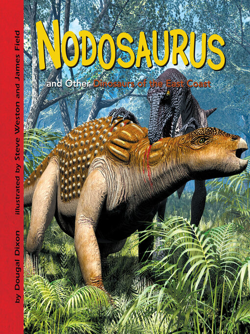 Dougal Dixon创作的Nodosaurus and Other Dinosaurs of the East Coast作品的详细信息 - 可供借阅